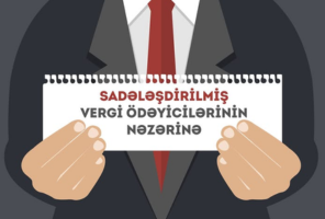 Sadələşdirilmiş vergi limiti artırılmalıdır — Zaman bunu tələb edir